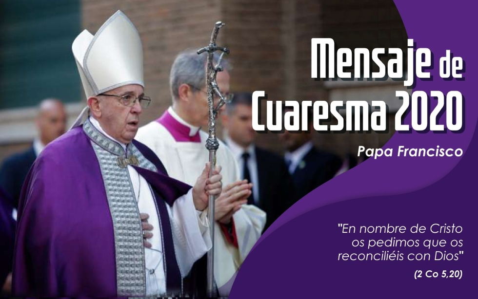 Mensaje del papa Francisco para la Cuaresma 2020