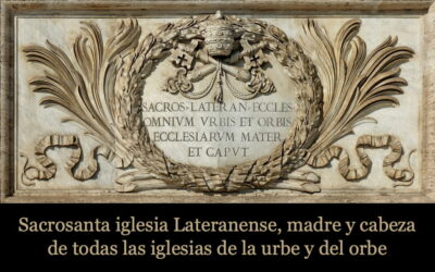 Oramos unidos, aunque no estemos juntos. 9 noviembre. Fiesta de la Dedicación de la basílica de Letrán