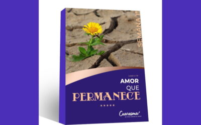 Primera semana de Cuaresma: Amor que permanece