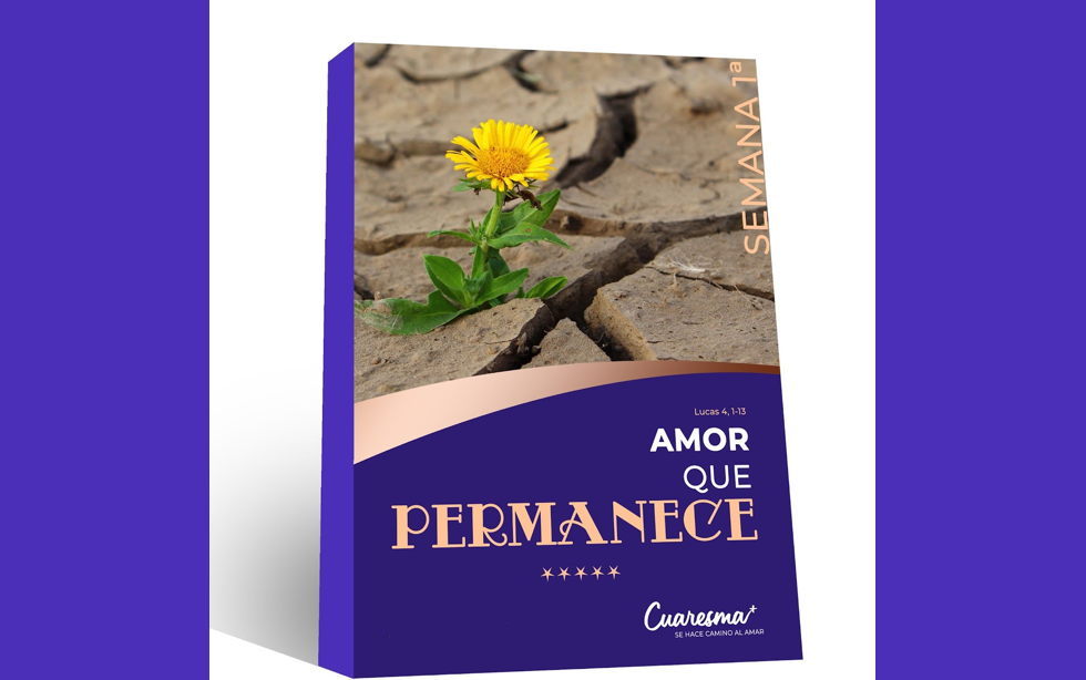 Primera semana de Cuaresma: Amor que permanece