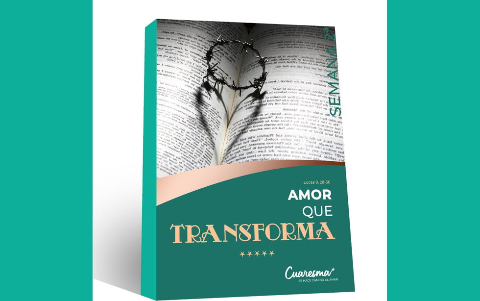 Segunda semana de Cuaresma: Amor que transforma