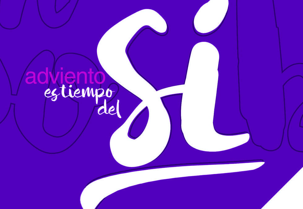 Entramos en el Adviento: el tiempo del «sí»